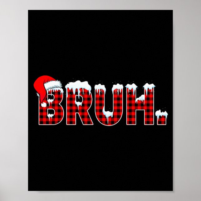 Bruh Funny Christmas Plaid Teens Boys Kids Xmas Pa Poster (Front)
