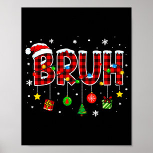 Bruh Funny Christmas Plaid Teens Boys Kids Xmas Pa Poster