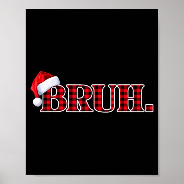 Bruh Funny Christmas Plaid Teens Boys Kids Xmas Pa Poster (Front)