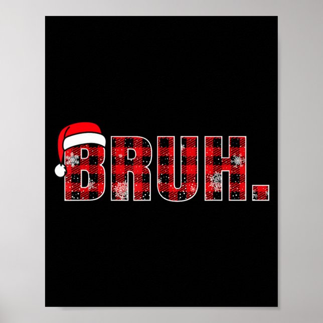 Bruh Funny Christmas Plaid Teens Boys Kids Xmas Pa Poster (Front)