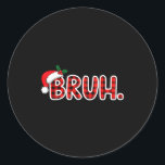 Bruh Funny Christmas Plaid Teens  Classic Round Sticker<br><div class="desc">Bruh Funny Christmas Plaid Teens</div>