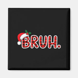 Bruh Funny Christmas Plaid Teens Magnet