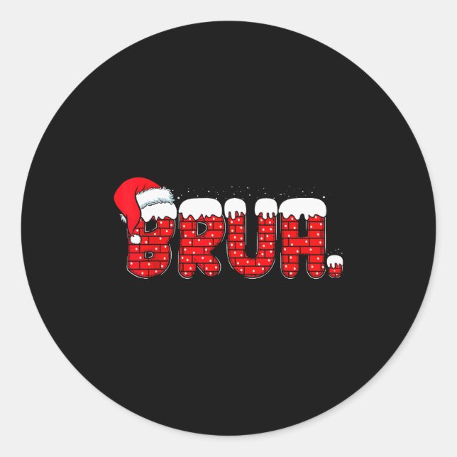 Bruh Funny Christmas Red Chimney Teens Boys Kids X Classic Round Sticker (Front)