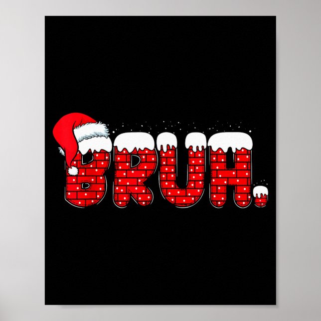 Bruh Funny Christmas Red Chimney Teens Boys Kids X Poster (Front)