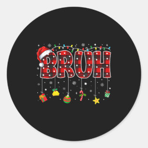 Bruh Funny Christmas Red Plaid Teens Boys Kids Xma Classic Round Sticker
