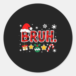 Bruh Funny Christmas Red Plaid Teens Boys Kids Xma Classic Round Sticker