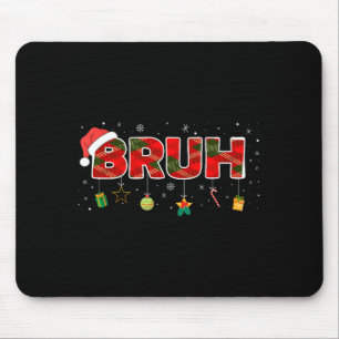 Bruh Funny Christmas Red Plaid Teens Boys Kids Xma Mouse Pad