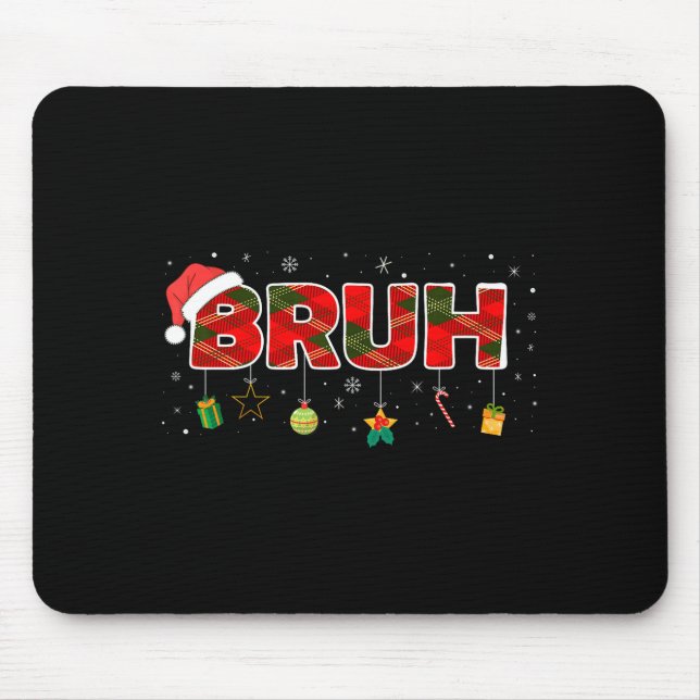 Bruh Funny Christmas Red Plaid Teens Boys Kids Xma Mouse Pad (Front)