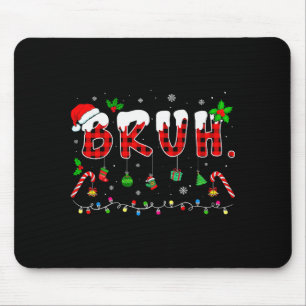 Bruh Funny Christmas Red Plaid Teens Boys Kids Xma Mouse Pad