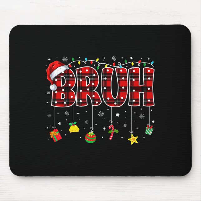 Bruh Funny Christmas Red Plaid Teens Boys Kids Xma Mouse Pad (Front)