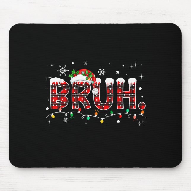 Bruh Funny Christmas Red Plaid Teens Boys Kids Xma Mouse Pad (Front)