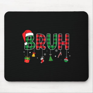 Bruh Funny Christmas Red Plaid Teens Boys Kids Xma Mouse Pad