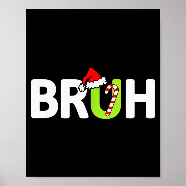 Bruh Funny Christmas Santa Teens Boys Kids Xmas Pa Poster (Front)