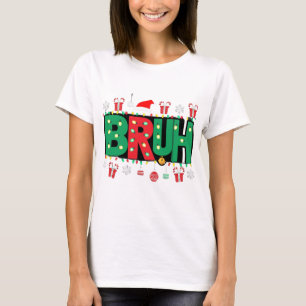 BRUH funny christmas T-Shirt