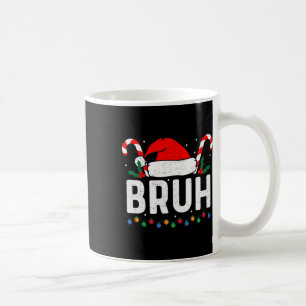 Bruh Funny Christmas Teens Boys Kids Xmas Men Wome Coffee Mug