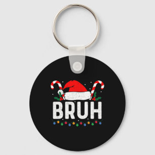 Bruh Funny Christmas Teens Boys Kids Xmas Men Wome Key Ring