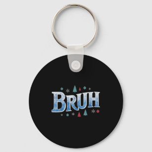 Bruh Funny Christmas Teens Boys Kids Xmas Pajamas Key Ring