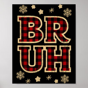 Bruh Funny Christmas Teens Boys Kids Xmas Pajamas Poster