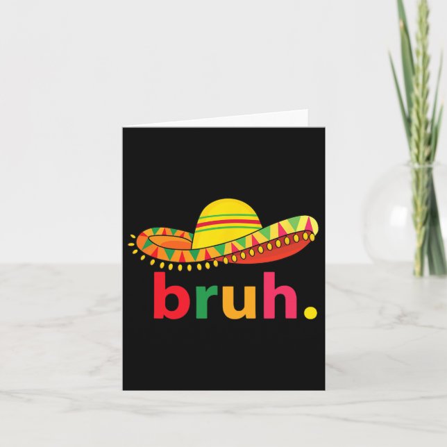 Bruh Funny Cinco De Mayo Mexican Fiesta  Card (Front)