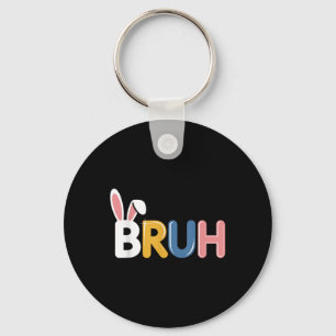 Bruh Funny Easter Bunny Ears For Boys Teens Men Key Ring
