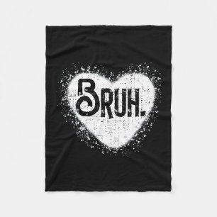 Bruh Funny Meme Brother Greeting Teens Boy Men Val Fleece Blanket