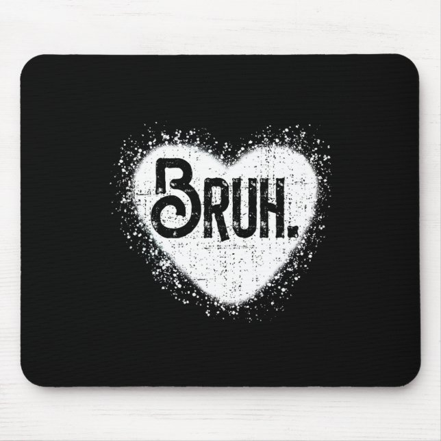 Bruh Funny Meme Brother Greeting Teens Boy Men Val Mouse Pad (Front)