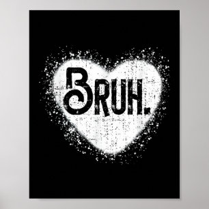 Bruh Funny Meme Brother Greeting Teens Boy Men Val Poster