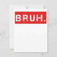 Bruh Funny Meme Saying Brother Greeting Gift Teens