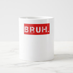 Bruh Funny Meme Saying Brother Greeting Gift Teens Large Coffee Mug