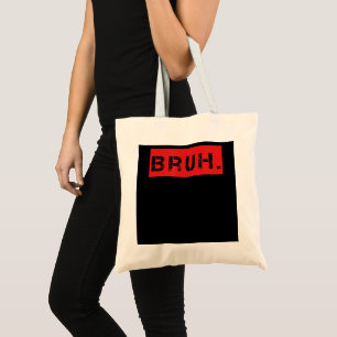 Bruh Funny Meme Saying Brother Greeting Gift Teens Tote Bag