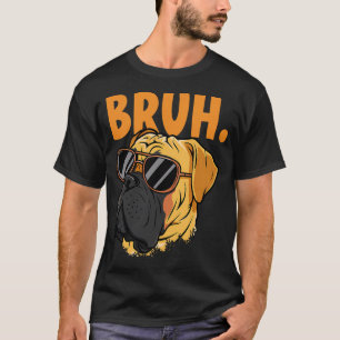 Bruh Funny Meme Saying Bruh with Dog face T-Shirt