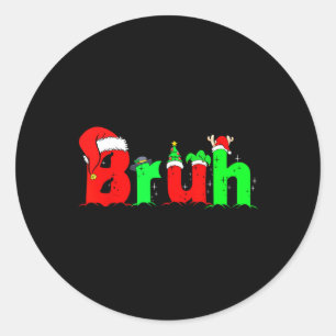 Bruh Funny Saying Bro Teens Boys Kids Christmas Pa Classic Round Sticker