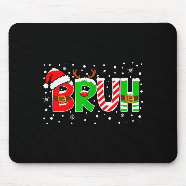 Bruh Funny Saying Bro Teens Boys Kids Christmas Pa Mouse Pad (Front)