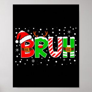Bruh Funny Saying Bro Teens Boys Kids Christmas Pa Poster
