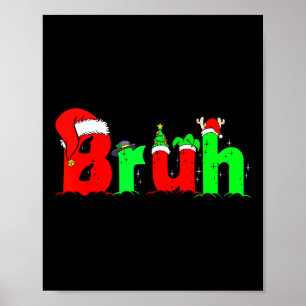 Bruh Funny Saying Bro Teens Boys Kids Christmas Pa Poster