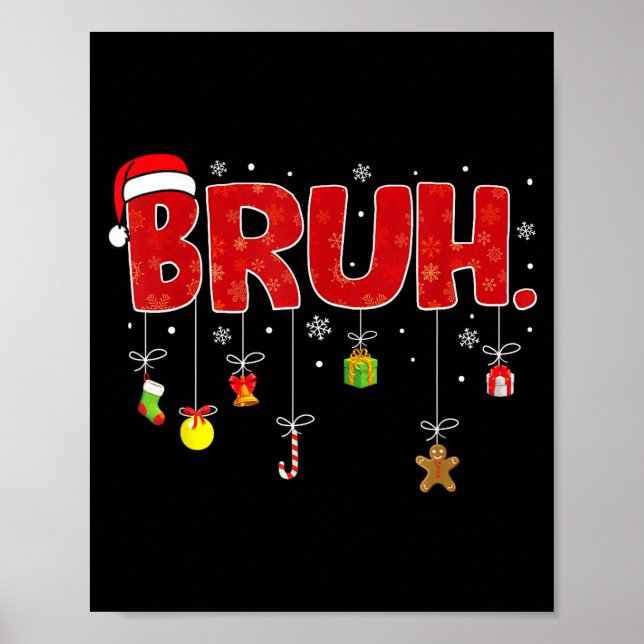 Bruh Funny Saying Bro Teens Boys Kids Christmas Pa Poster (Front)
