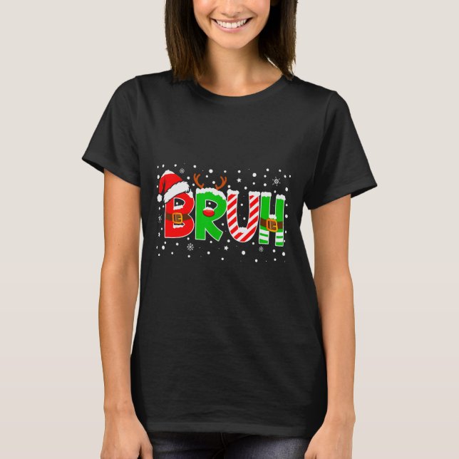 Bruh Funny Saying Bro Teens Boys Kids Christmas Pa T-Shirt (Front)