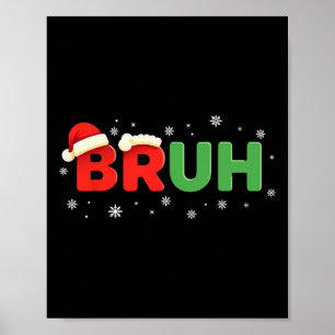 Bruh Funny Saying Meme Bro Boy Kids Youth Teen Chr Poster