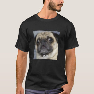 Bruh Funny Surprised Pug Dog Blurry Photo Meme Lon T-Shirt