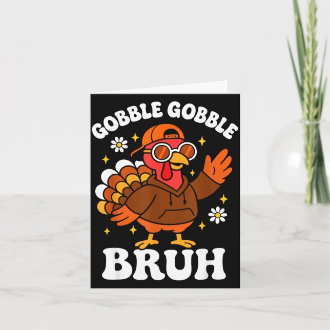 Bruh Funny Thanksgiving Turkey Gobble Boys Girls K Card (Front)