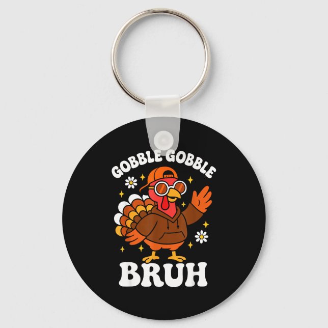 Bruh Funny Thanksgiving Turkey Gobble Boys Girls K Key Ring (Front)