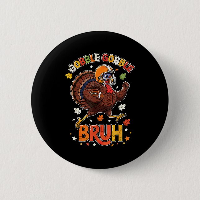 Bruh Funny Thanksgiving Turkey Gobble Football Boy 6 Cm Round Badge (Front)