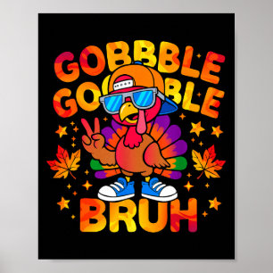 Bruh Funny Thanksgiving Turkey Gobble Outfit Boys  Poster