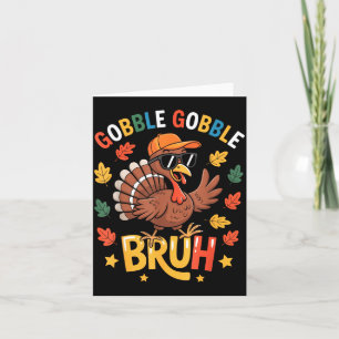 Bruh Funny Thanksgiving Turkey Gobble Shirt Boys G Card