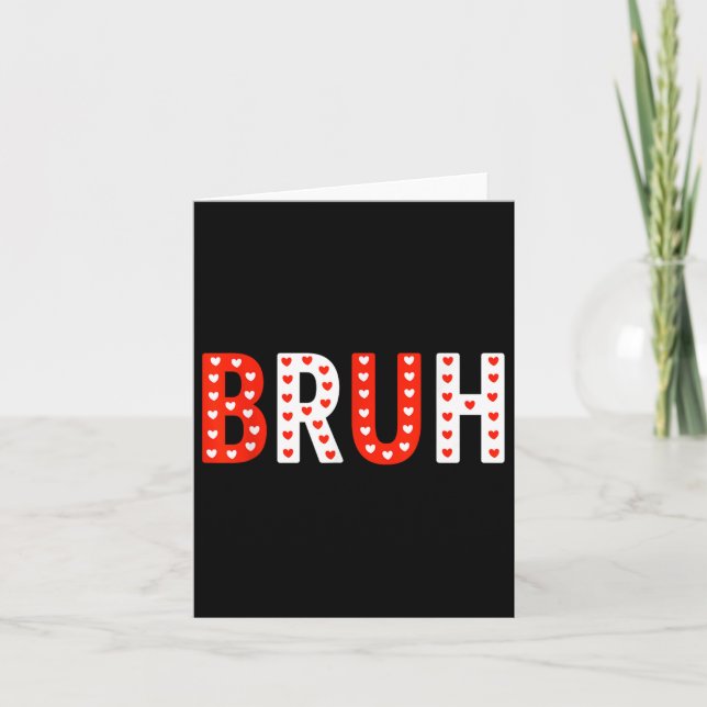 Bruh Funny Valentines Day Kids Boy Men  Card (Front)