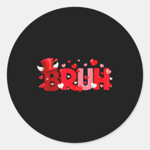 Bruh Funny Valentines Day Kids Boy Men Classic Round Sticker