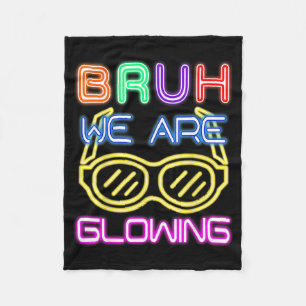 Bruh Glowing in Glowing Era Group Team Tie Dye Fleece Blanket