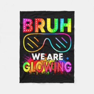 Bruh Glowing in Glowing Era Group Team Tie Dye Fleece Blanket