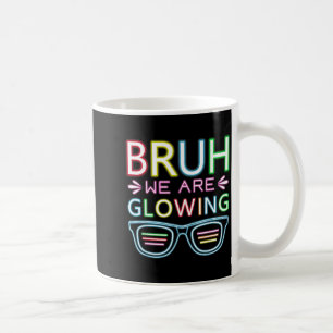 Bruh Glowing in Glowing Meme Hello Summer Vacation Coffee Mug