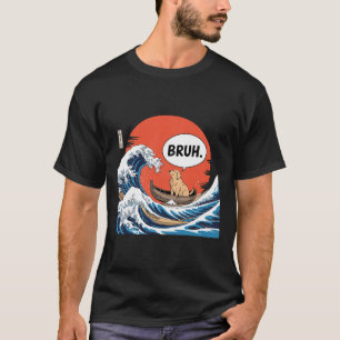 Bruh Great Wave Kanagawa Funny Japanese Surfing Ca T-Shirt